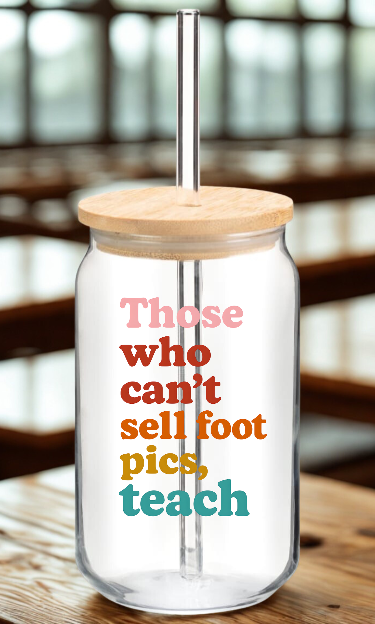 Those who cant' sell foot pics, teach (rainbow)Teacher Drinkware