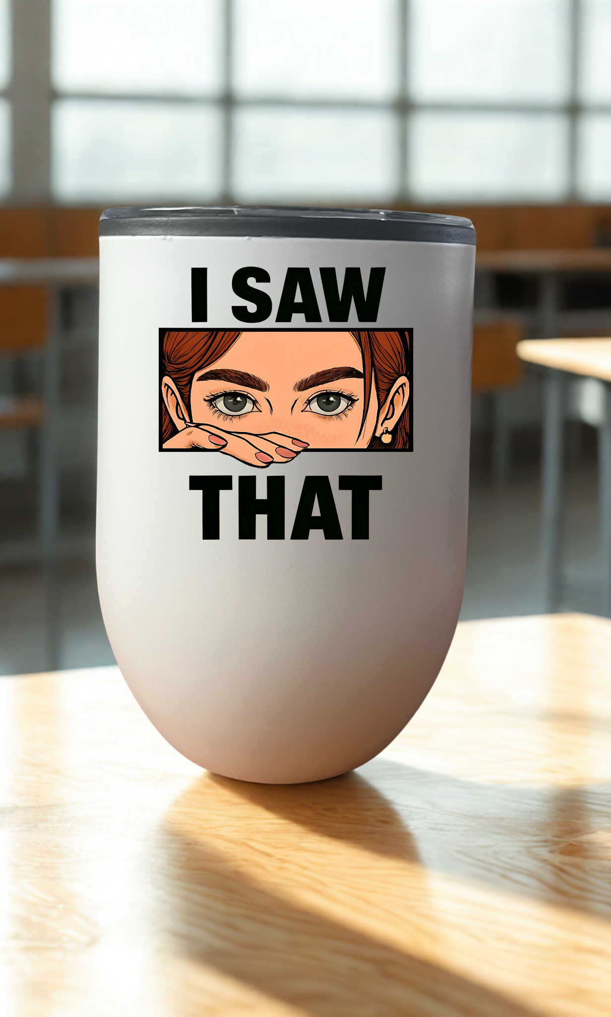 I Saw That Teacher Drinkware