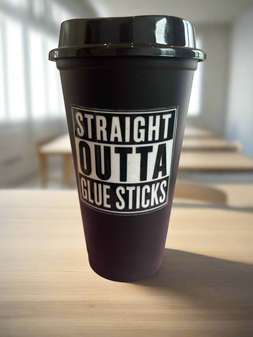 Straight Outta Glue Sticks Teacher Drinkware