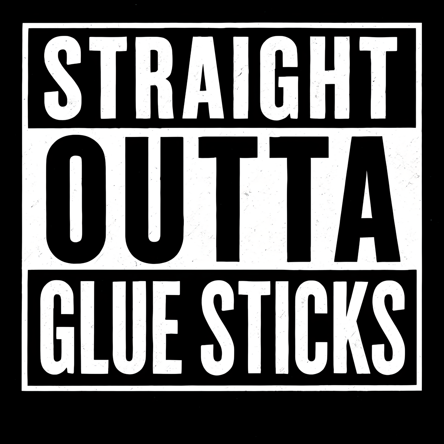 Straight Outta Glue Sticks Teacher Drinkware